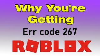 Why You're Getting Roblox Error Code 267