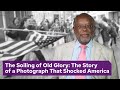 The Soiling Of Old Glory The Story Of A Photograph That Shocked America