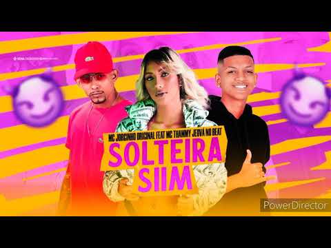 MC JORGINHO ORIGINAL FEAT MC THAMMY E JEOVÁ NO BEAT (SOLTEIRA SIM )
