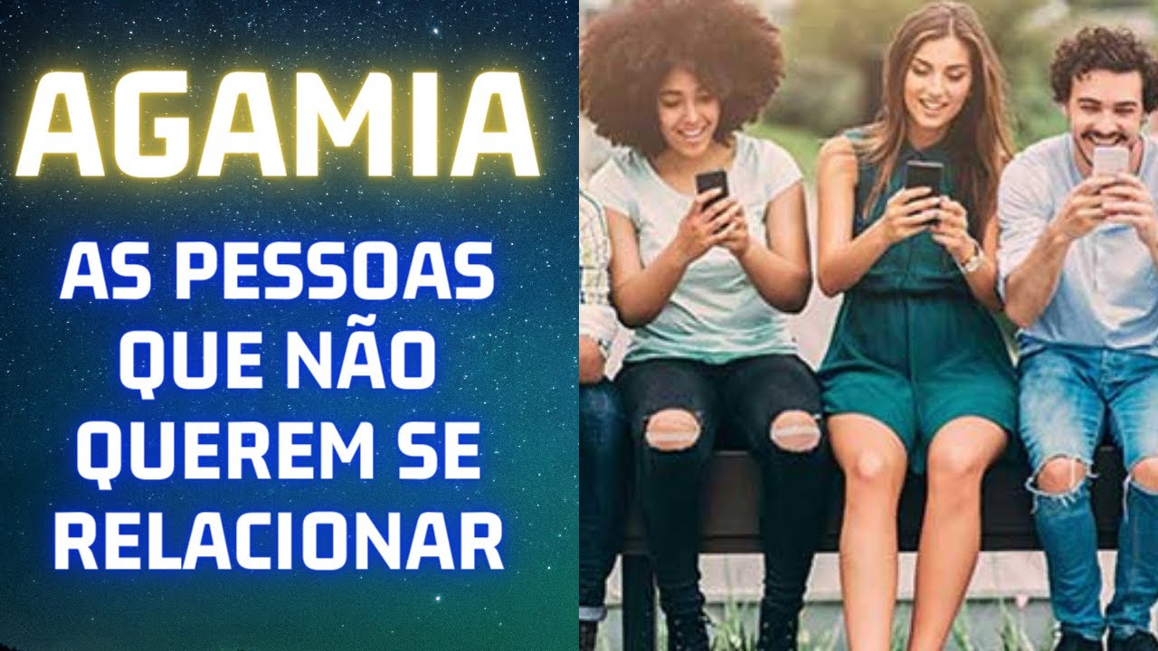 AGAMIA: AS PESSOAS QUE NÃO QUEREM MAIS RELACIONAMENTOS! O RESULTADO DO SISTEMA UM DIA APARECERIA!