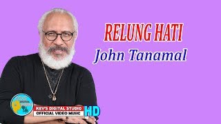 Download lagu RELUNG HATI - JOHN TANAMAL TERBARU - KEVS DIGITAL STUDIO (  VIDEO) mp3