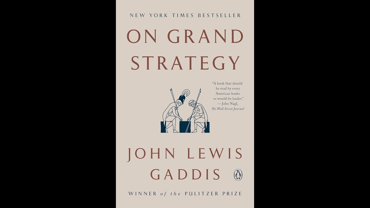 On Grand Strategy by John Lewis Gaddis | Geopolitics | Full Summary