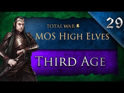 Third Age: Total War (MOS): High Elves - Ep. 29 - Taking Lórien Lands