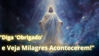 Obrigado Deus Por Tudo! Oração da Gratidão