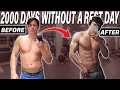I Trained EVERY SINGLE DAY For 2000 DAYS STRAIGHT and this is what happened... *not clickbait*