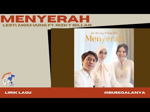Lesti, Mom Uung Ft. Rizky Billar - Menyerah | Lirik Lagu