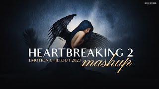 Heartbreaking Mashup 2 | Relax Emotional Chillout 2023 | Sad Song | BICKY OFFICIAL