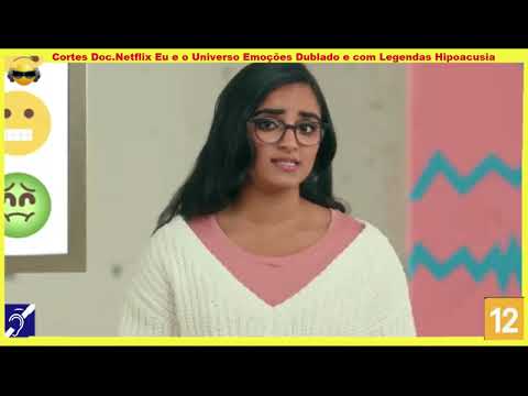 Tv Educativa  Cortes Doc Netflix Eu e o Universo Emoções 02 Netflix Dublado com Legendas Hipoacusia