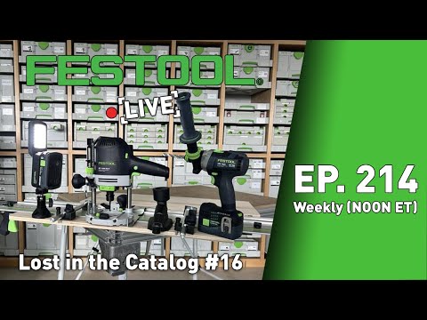 Festool Live Episode 214 - Still Lost in the Catalog #16
