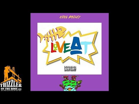 King Bailey - Love At [Prod. King Bailey] [Thizzler.com]