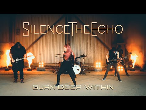 Silence The Echo – Burn Deep Within (Official Music Video)