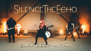 Burn Deep Within - Silence The Echo