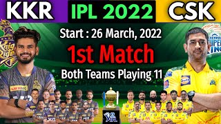 IPL 2022 | 1st Match Chennai vs Kolkata Both Teams Playing 11 | CSK vs KKR 1st Match 2022