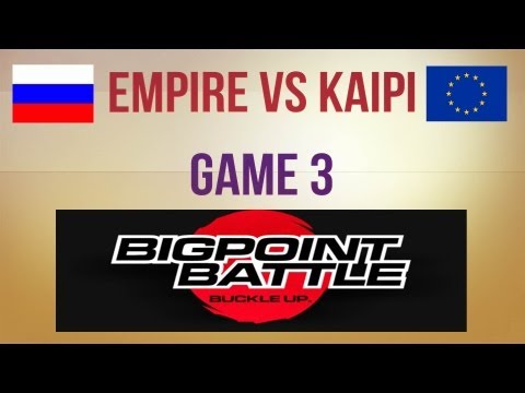 Empire vs Kaipi g.3 Grandfinal Bigpoint Battle #7