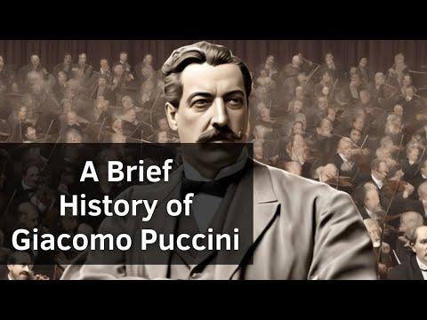 The Life and Music of Giacomo Puccini: A Composer's Journey