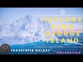 King George Island : Enchanting Majesty of Antarctica's Crown Jewel