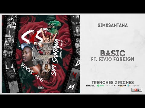 SimxSantana - Basic Ft. Fivio Foreign (Trenches 2 Riches)