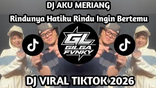 Download lagu DJ RINDUNYA HATIKU RINDU INGIN BERTEMU || DJ AKU MERIANG VIRAL TIKTOK TERBARU 2026 mp3