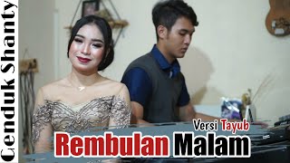 Download lagu Rembulan Malam Versi Tayub Genduk Shanty mp3