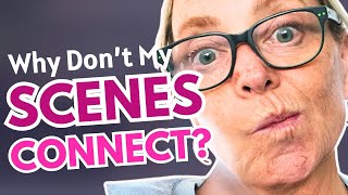 The One Thing That Makes Scenes Flow