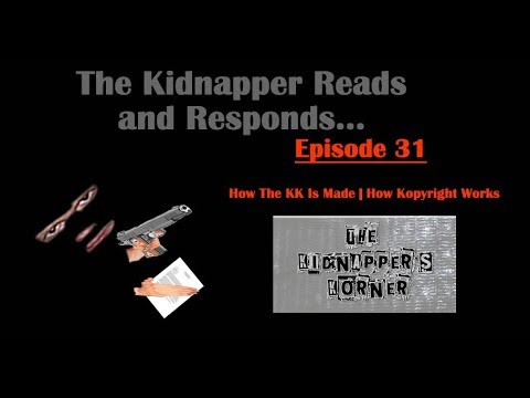 The Kidnapper R&R - How The KK Is Made | How Kopyright Works