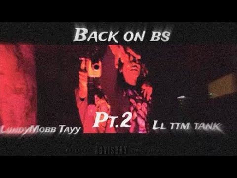 LundyMobb Tayy f/ Tmm Tank - Back On Bs pt.2 (Official Audio)