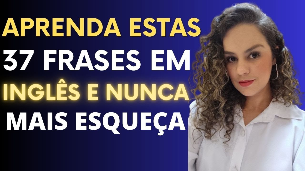 🗽 37 das frases mais utilizadas em inglês. Aumente seu vocabulário e melhore seu inglês agora mesmo