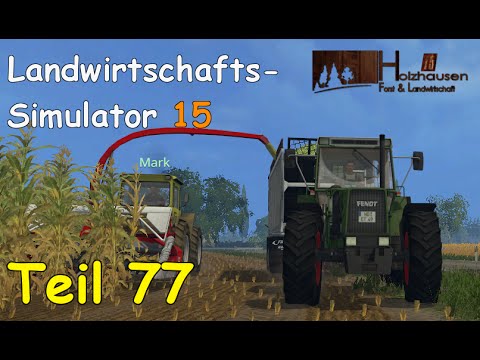 Let's Play Together Landwirtschafts Simulator 15 Teil 77  - MAIS HÄCKSELN [Holzhausen] | Liongamer1
