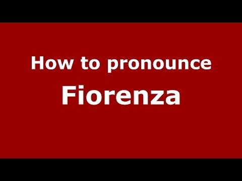 How to pronounce Fiorenza