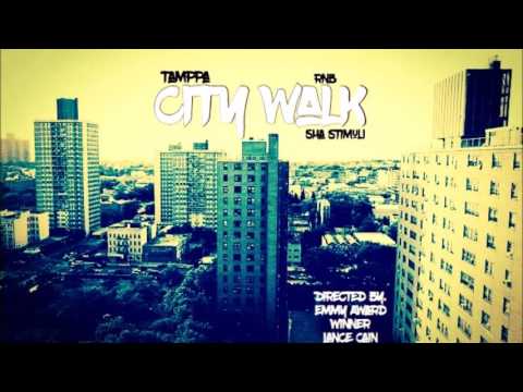 TAMPPA "City Walk" Ft. RnB & Sha Stimuli