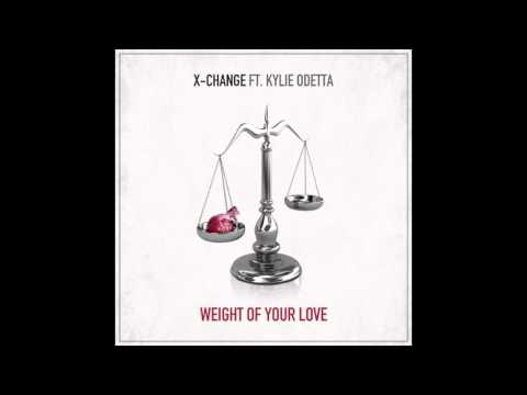 X-Change ft. Kylie Odetta - Weight Of Your Love (Original Mix) [FREE DOWNLOAD]
