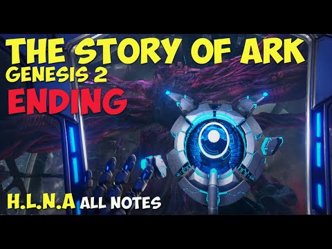 The Story Of Ark Genesis 2 (Explorer Notes From H.L.N.A And Ending)