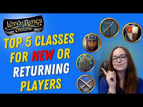 TOP 5 LOTRO Classes for New or Returning Players AND 2 Classes To AVOID