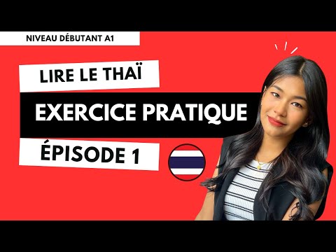 Apprendre à lire le thaï : leçon et exercices pour déchiffrer ensemble des mots en thaï