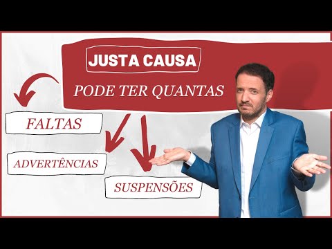 Quantas FALTAS da Justa Causa, Advertência e Suspensão ?