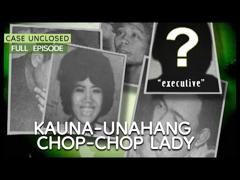 LUCILA LALU - THE PHILIPPINES' FIRST CHOP-CHOP LADY | Case Unclosed