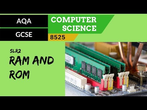 7. AQA GCSE (8525) SLR2 - 3.4 RAM and ROM