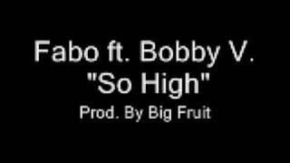 Fabo ft. Bobby Valentino - So High (prod. by Big Fruit)