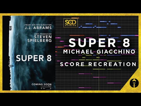 "Super 8" - Michael Giacchino (Super 8) | Score Recreations