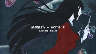 lildeath - moment (slowed down)༄