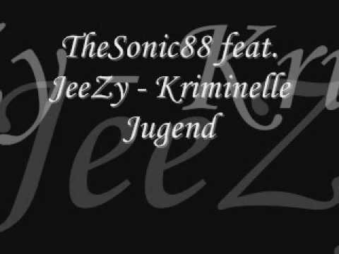 TheSonic88 feat. JeeZy - Kriminelle Jugend