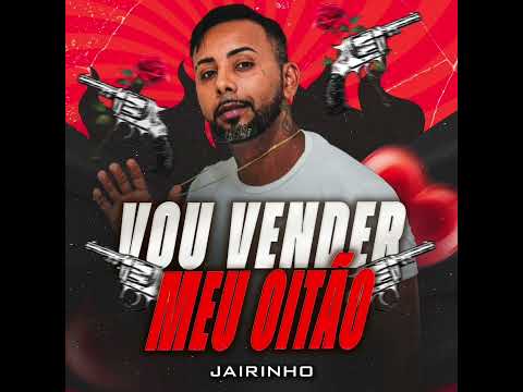 MC JAIRINHO - VOU VENDER MEU OITÃO - 2K25