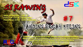 Download lagu SI RAWING TANDING BOCAH KELING = 7 II RADIO DSK FM KARAWANG mp3
