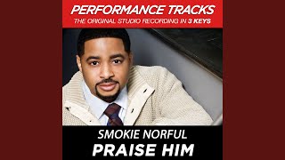 Praise Him (Performance Track In Key Of C)