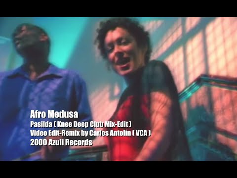 Afro Medusa - Pasilda (Knee Deep Club Mix-Edit)(Video Edit-Remix by Carlos Antolín)( VCA )(2000)720p