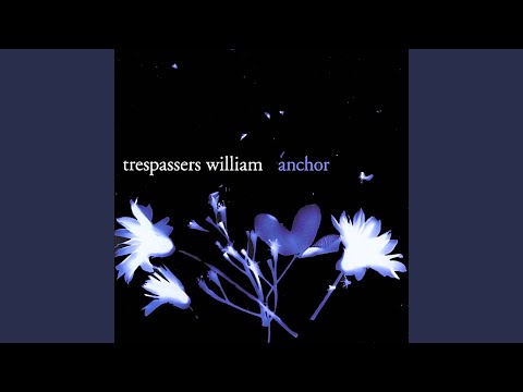 I Know - Trespassers William