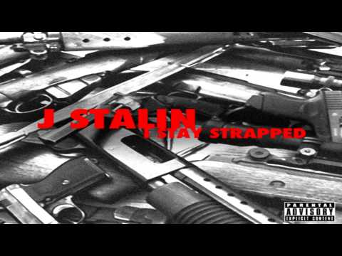 J Stalin - Stay Strapped
