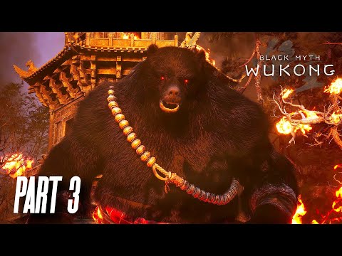 BLACK MYTH: WUKONG Gameplay Walkthrough - Part 3 - BLACK BEAR GUAI