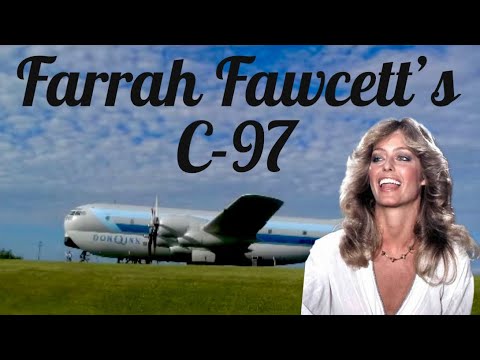 Farrah Fawcett’s C-97 WWII StratoFighter