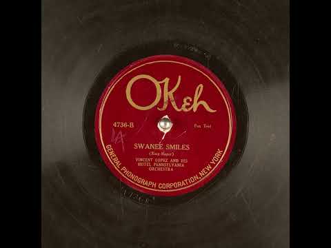 Swanee Smiles - Vincent Lopez and His Hotel Pennsylvania Orchestra